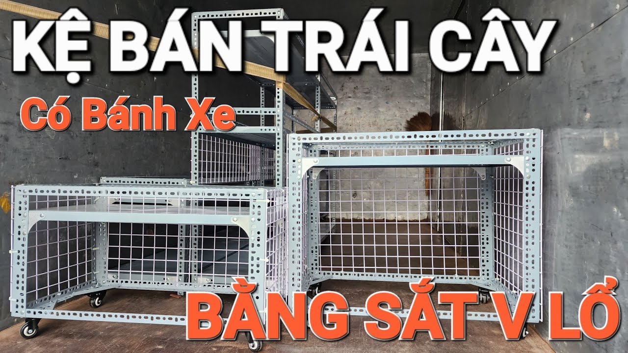 Lắp Kệ Bán Trái Bằng Sắt V Lổ Vào Trung Tâm Thương mại Q7,Hcm@NHÃTRÂNCHANNEL