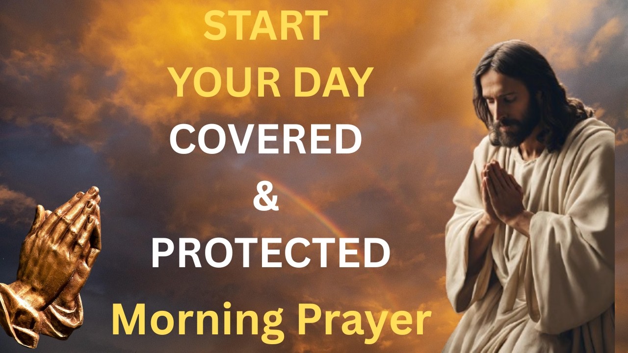 Morning Prayer Before You Start Your Day | Protection Against Spiritual Attacks