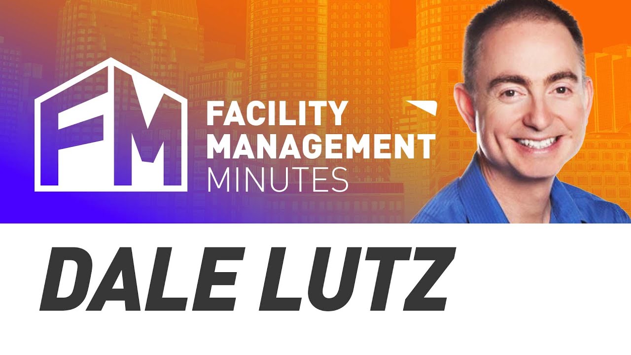 Facility Management Minutes | Dale Lutz Episode 5 | Better Data, Better Decisions