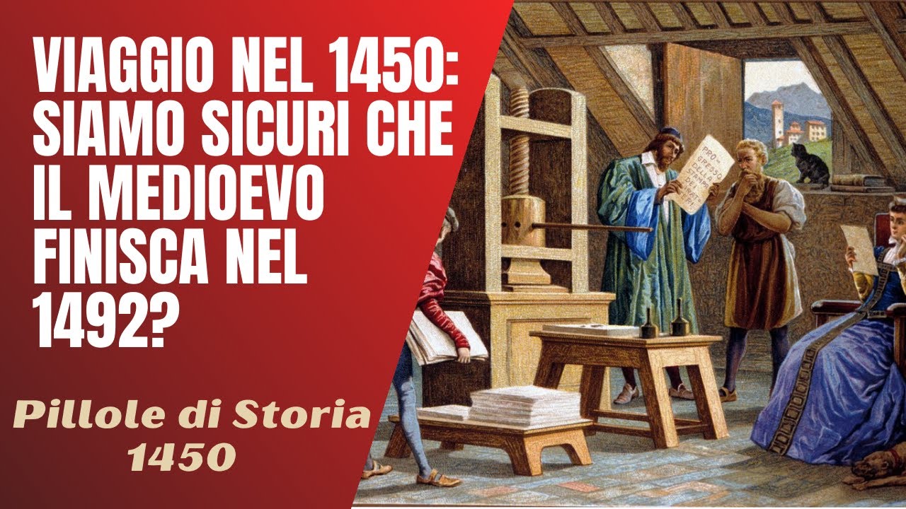 1450- Speciale viaggio nel 1450: siamo sicuri che il Medioevo finisca nel 1492? [Pillole di Storia]