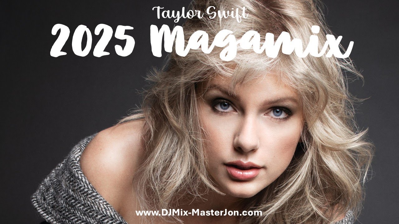 Taylor Swift | TAYLOR SWIFT 2025 MEGAMIX | DJ Mix-Master Jon