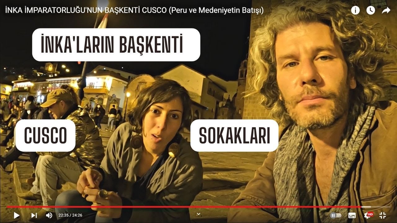 İNKA İMPARATORLUĞU'NUN BAŞKENTİ CUSCO (Peru ve Medeniyetin Batışı)
