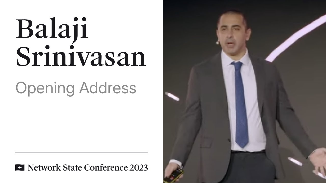 00 - Network State Conference 2023 - Opening Remarks by Balaji