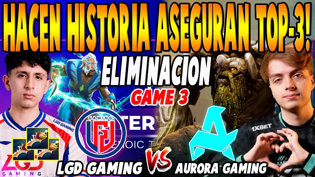 LGD GAMING vs AURORA [GAME 3] BO3 - ELIMINACION 