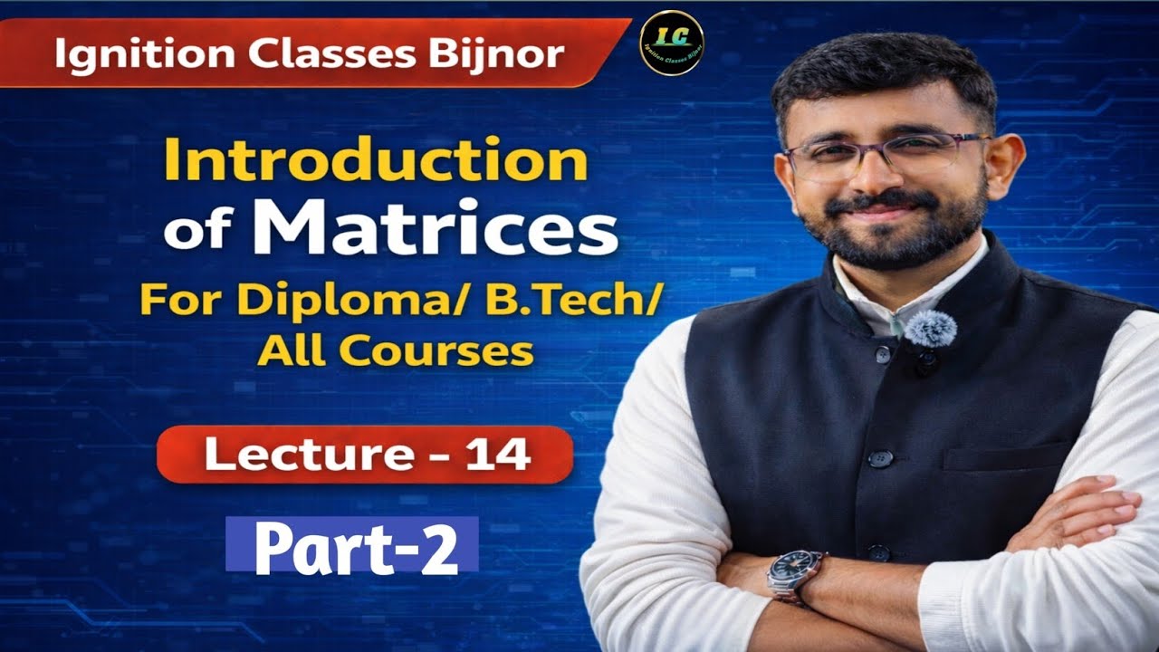 Introduction to Matrices| Diploma, B.Tech & Engineering Students ke liye Full Guide| Part-2|