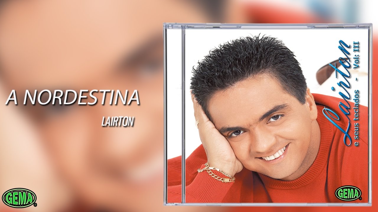 Lairton e Seus Teclados Vol. 3 - A nordestina (Áudio Oficial)