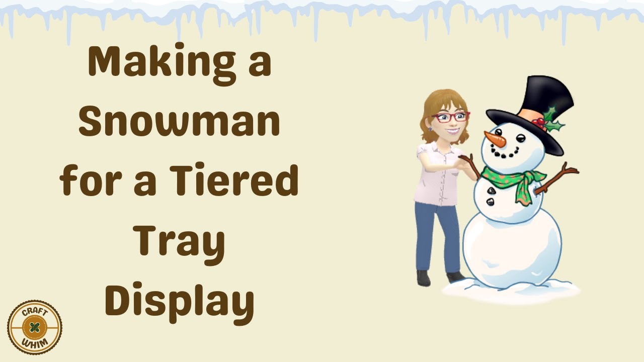 92.  Making a Snowman for a Tiered Tray Display