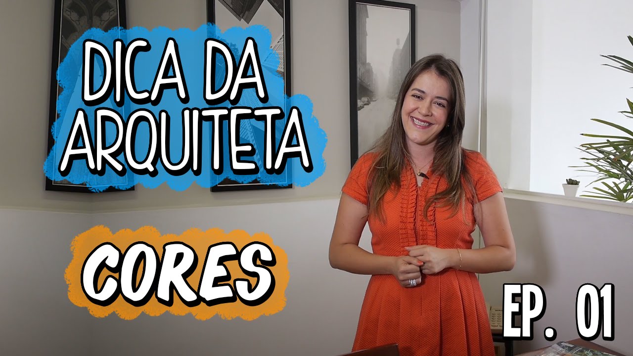 CORES | DICA DA ARQUITETA | CASA CONCEITOS | EP. 01