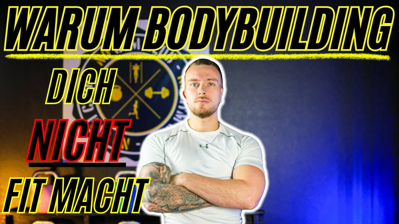 Warum Bodybuilding dich NICHT fit macht!