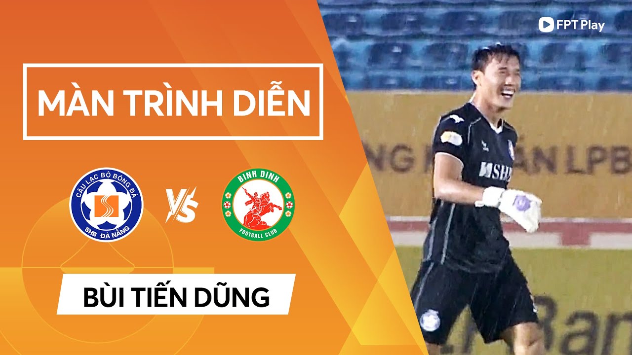 MÀN TRÌNH DIỄN: NGOẠN MỤC BÙI TIẾN DŨNG!!! GHI BÀN KHÓ TIN NÍU KÉO HY VỌNG CHO SHB ĐÀ NẴNG
