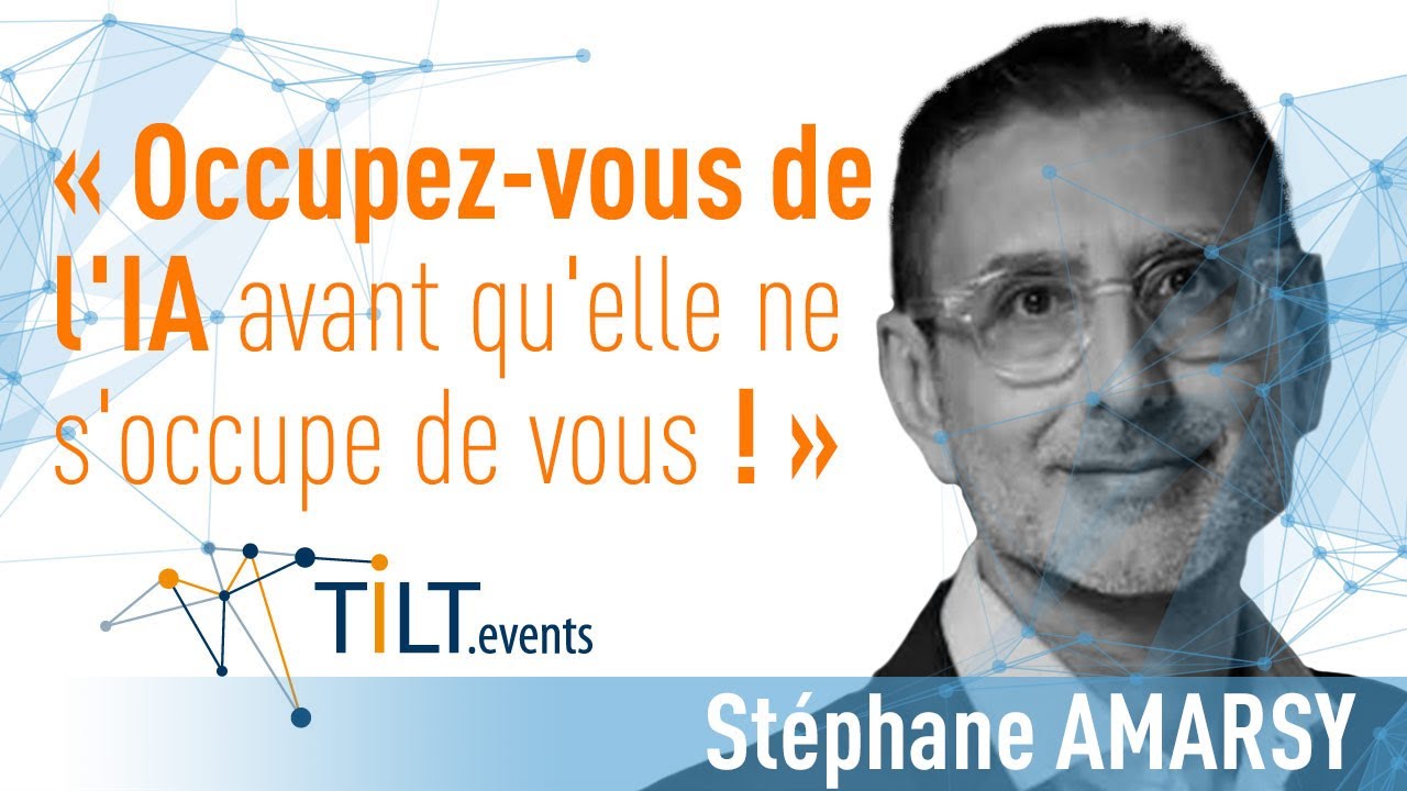 IA : Le futur est déjà là - Stéphane Amarsy  - Conférence Tilt Nantes
