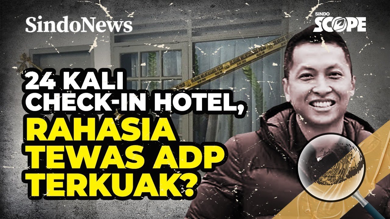 24 Kali Check-In Hotel, Rahasia Tewas ADP Terkuak? | Sindo Scope | 28/11