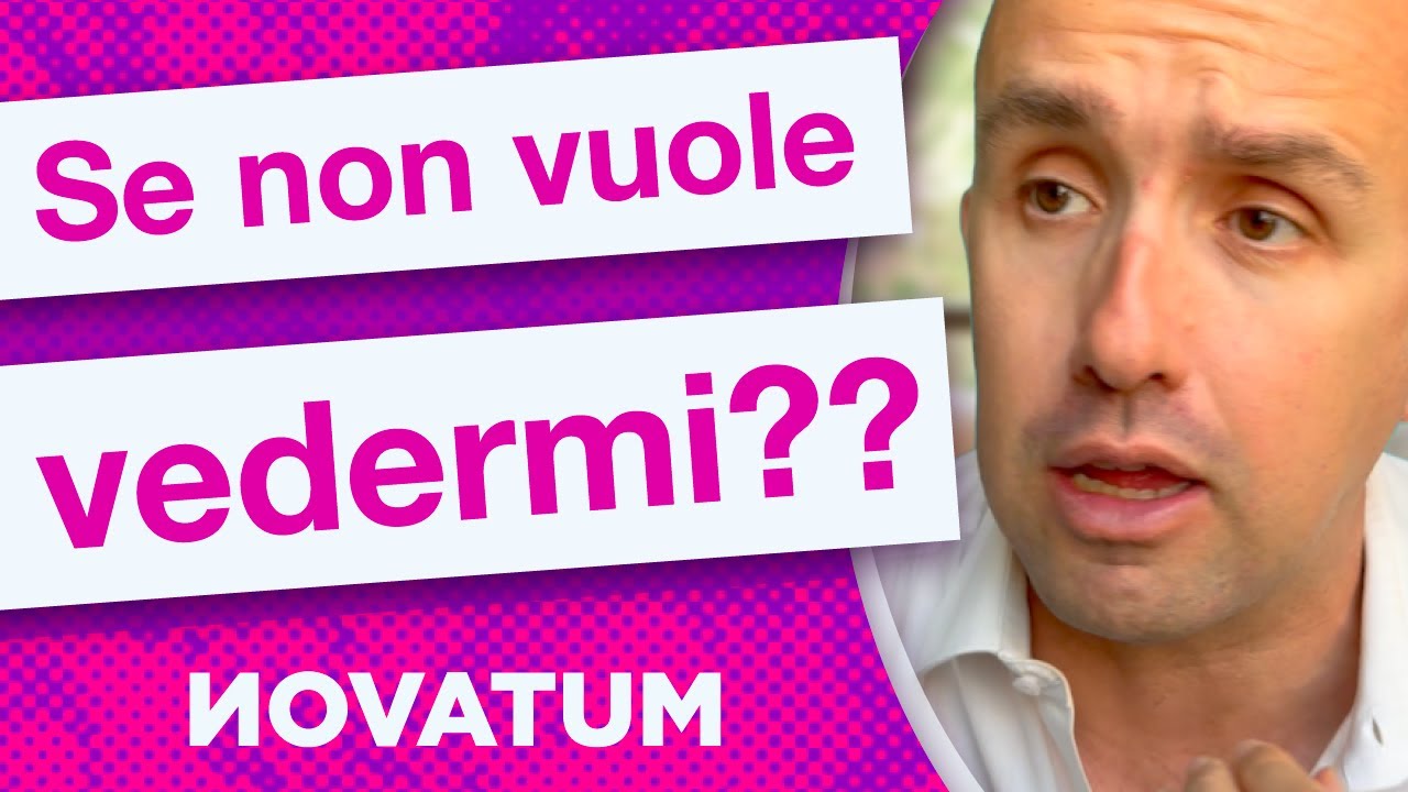 Se non vuole vedermi?