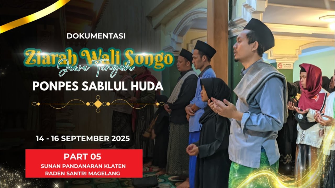Part 05 Ziarah aulia wali jawa tengah - Pondok pesantren sabilul huda tahun 2025