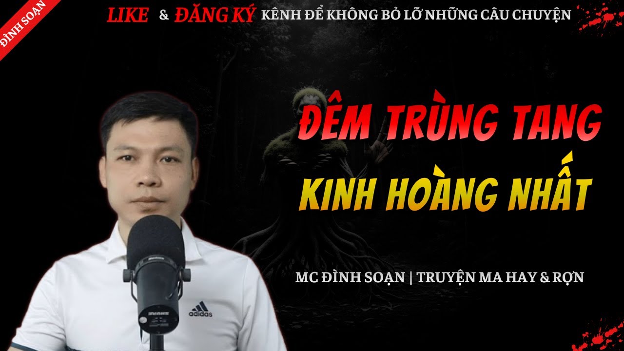 TRUYỆN MA HAY | ĐÊM TRÙNG TANG KINH HOÀNG  NHẤT || Chuyện Ma Đình Soạn Mới Và Sợ Nhất 2026
