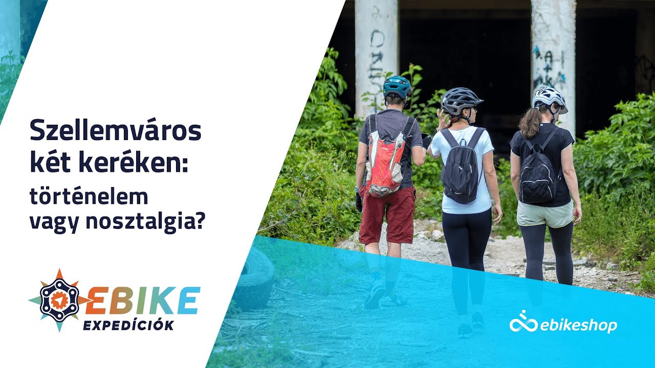 Ebike expedíciók 1. rész – Szellemváros két keréken: történelem vagy nosztalgia? | Ebikeshop