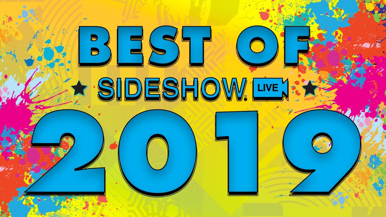 Sideshow's Best of 2019 - Happy New Year!
