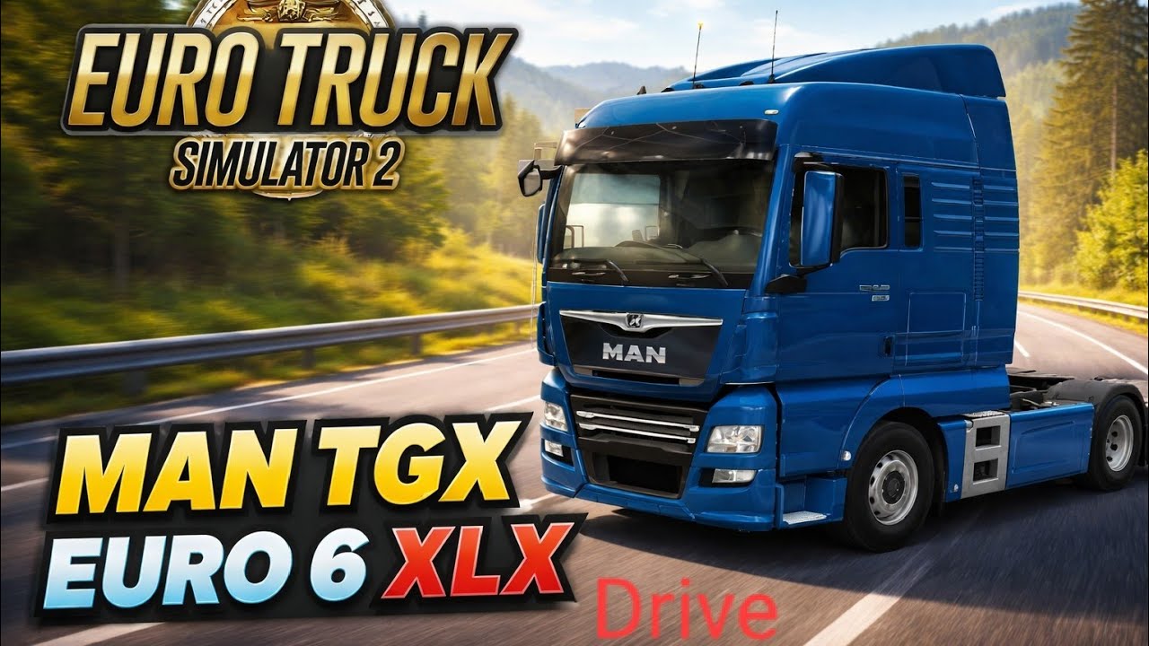 MAN TGX  truck  drive ||MAN TGX Euro 6 XLX || Euro  truck simulator 2 || Gameplay  || ETS 2 