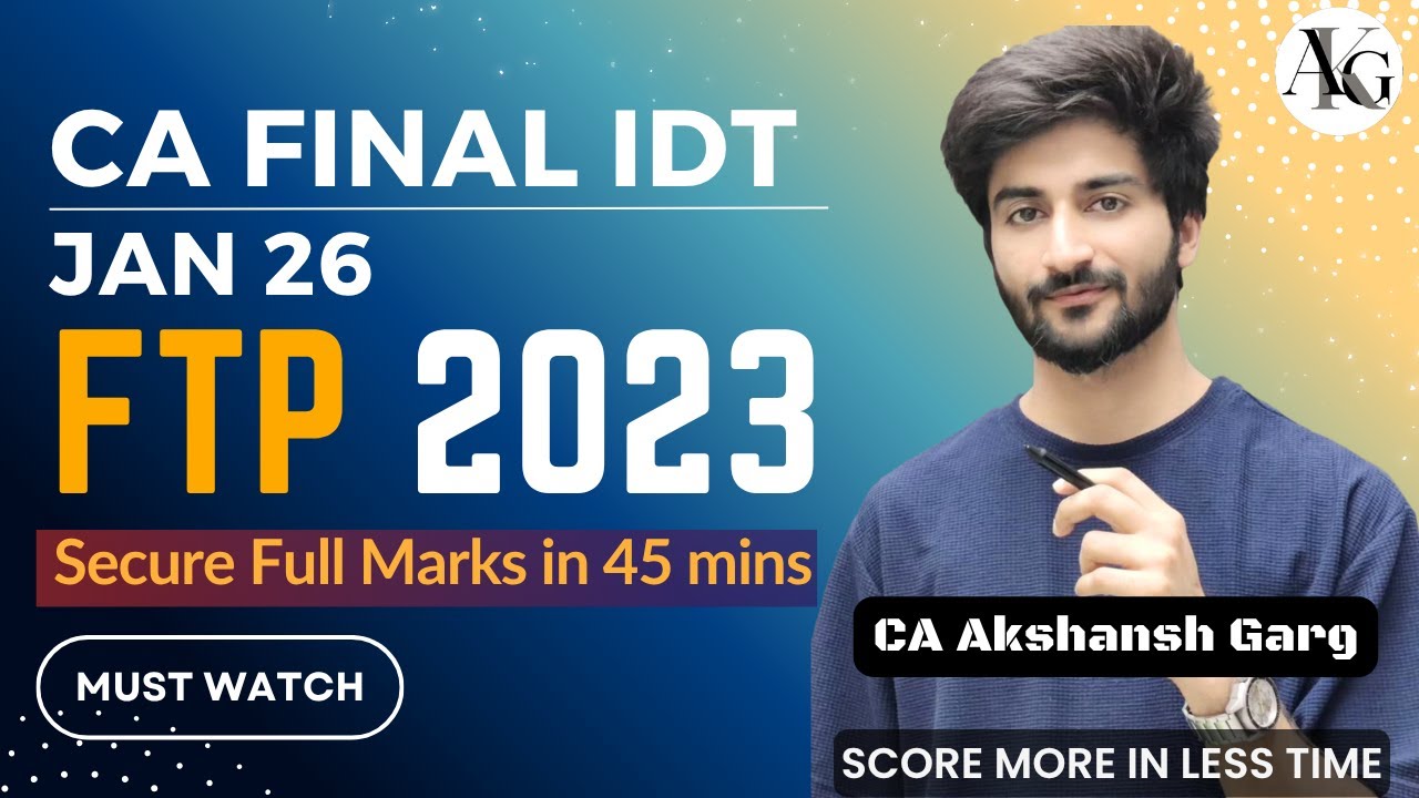 Complete FTP 2023 in 45 mins | CA Final IDT Jan'26 | CA Akshansh Garg