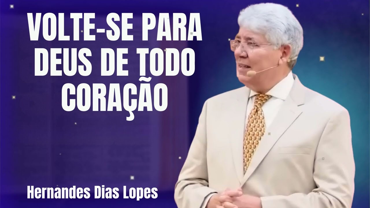 VOLTE-SE PARA DEUS DE TODO CORAÇÃO - Hernandes Dias Lopes 2026