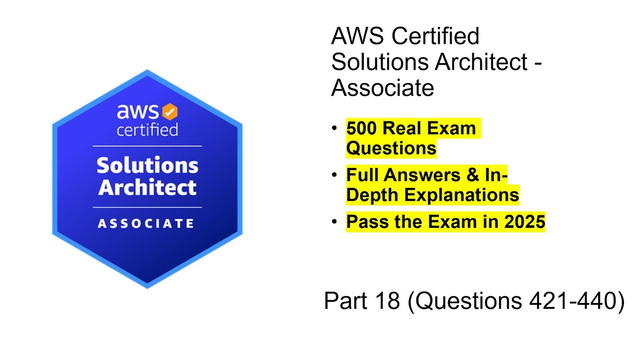 AWS Certified Solutions Architect (SAA-C03) | Real Exam Questions & Answers | Part 18 (Q421-440)