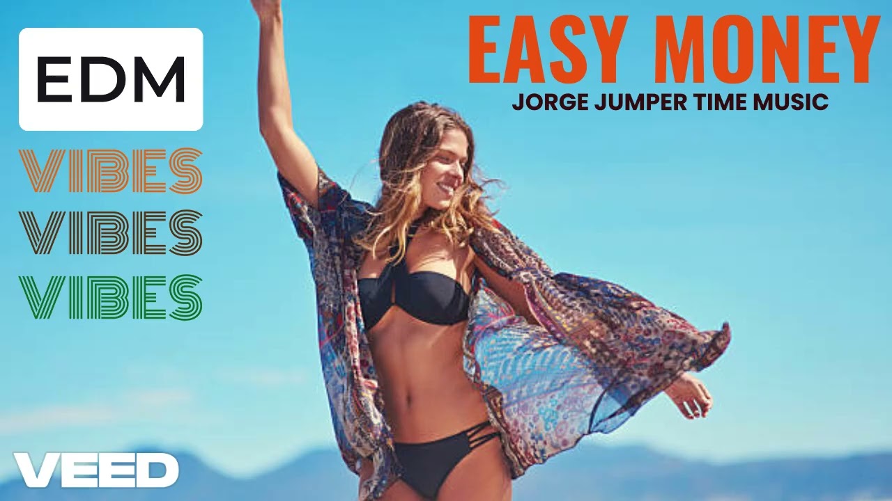 EASY MONEY - JORGE JUMPER TIME MUSIC - EDM VIBES