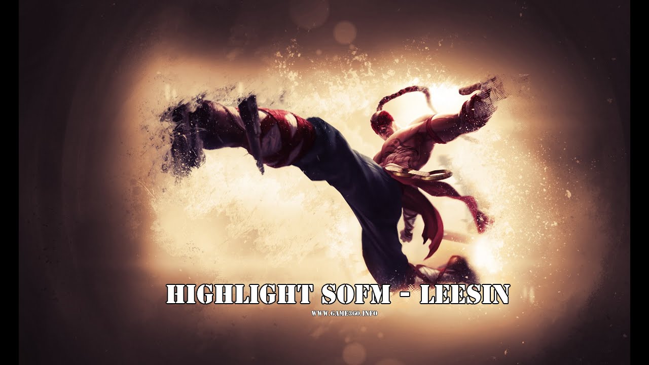 Sofm highlight Leesin - QTV phải thốt 