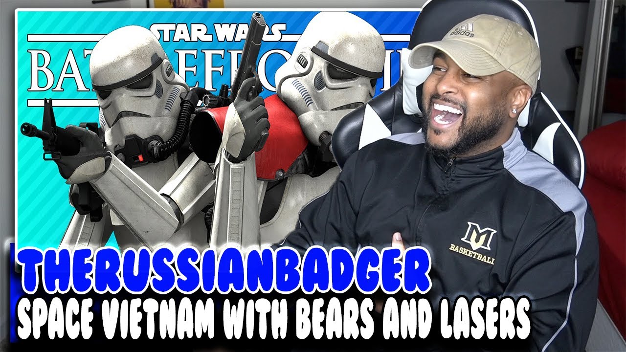 TheRussianBadger : SPACE VIETNAM WITH BEARS AND LASERS | Star Wars Battlefront II | Reaction
