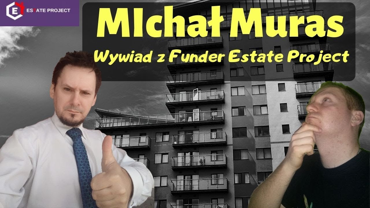Estate Project wywiad z Michałem Murasem Founder projektu