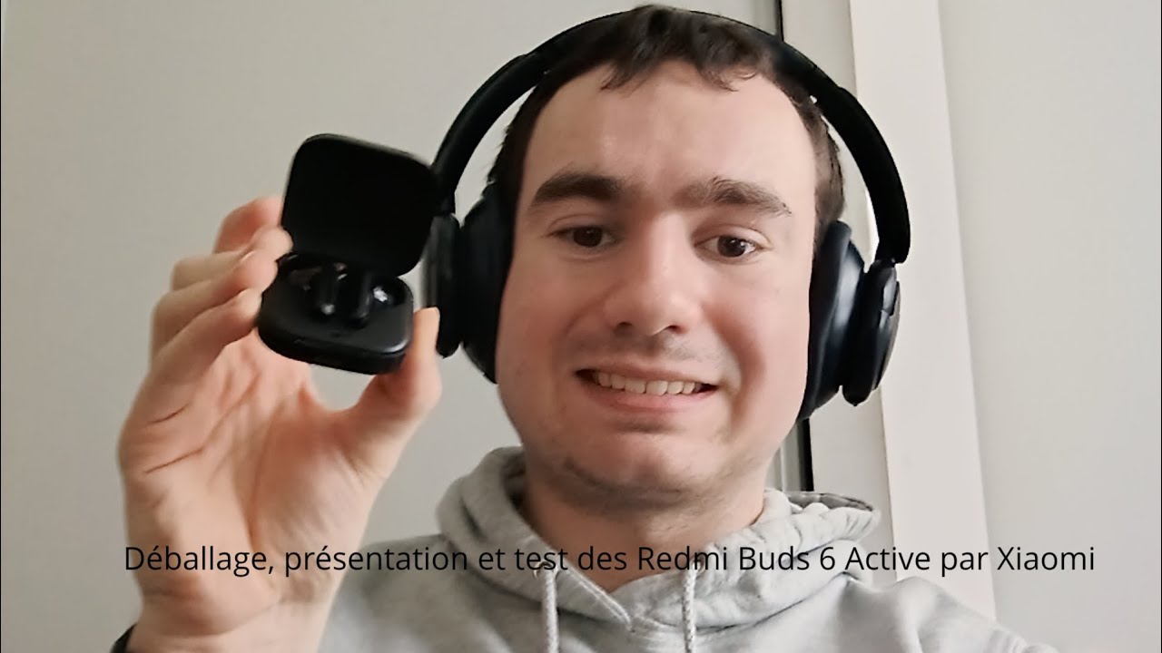 Déballage, présentation et test des Redmi Buds 6 Active par Xiaomi 