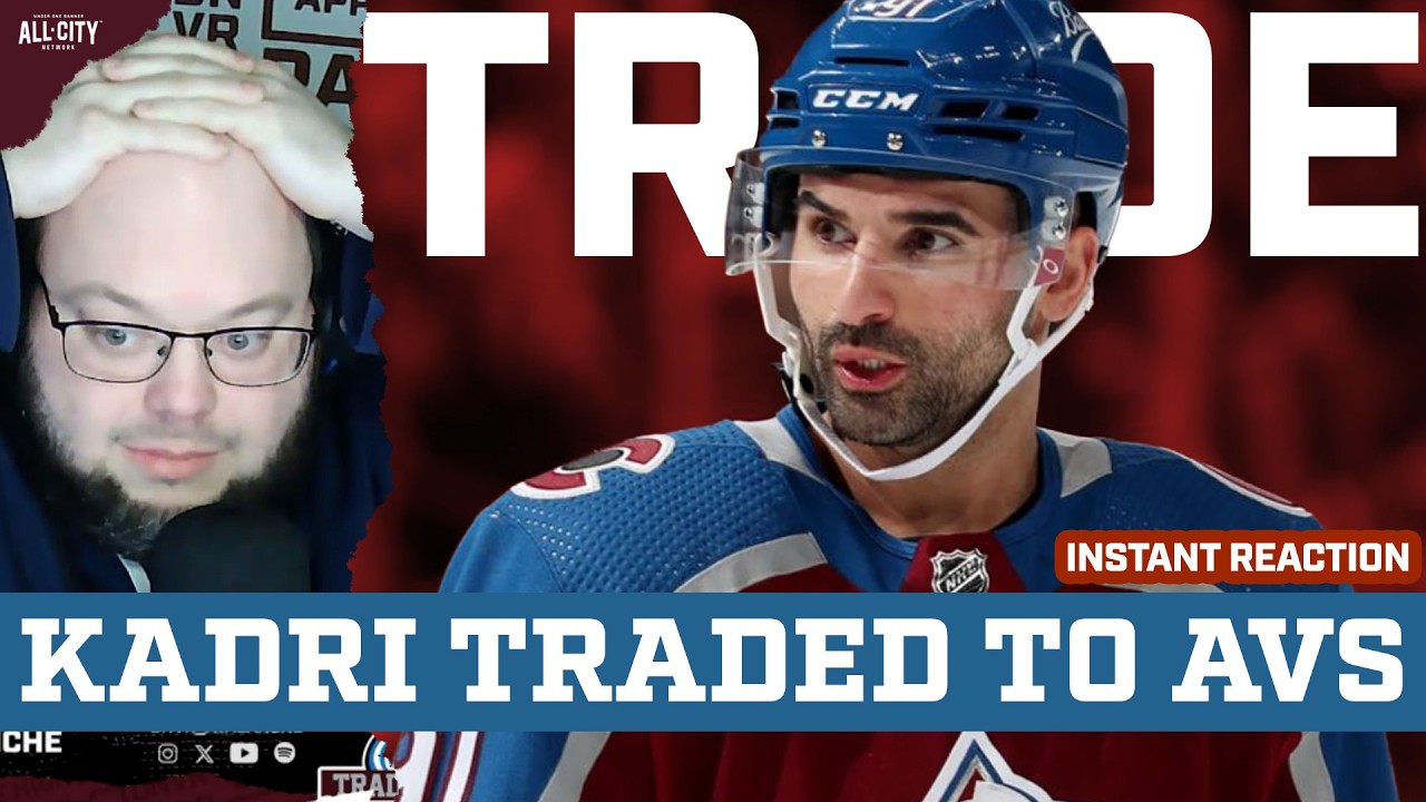 NAZEM KADRI TRADED BACK TO COLORADO AT THE DEADLINE!? | Instant Reaction