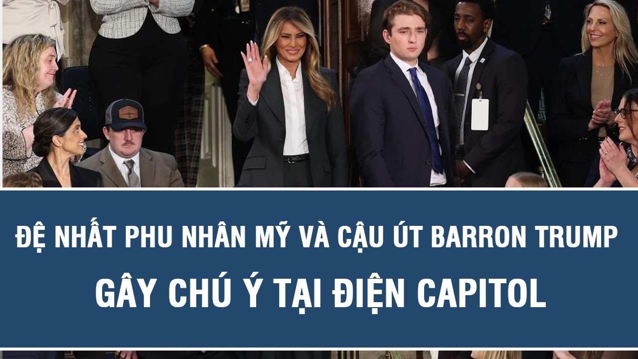 Đệ nhất phu nhân Mỹ và cậu út Barron Trump gây chú ý tại Điện Capitol