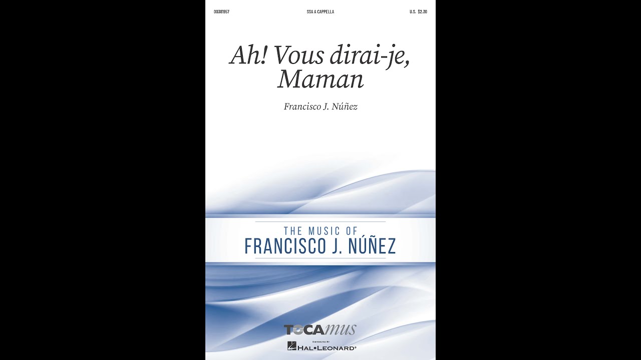 Ah! Vous dirai-je, Maman (SSA Choir, a cappella) - by Francisco J. Núñez