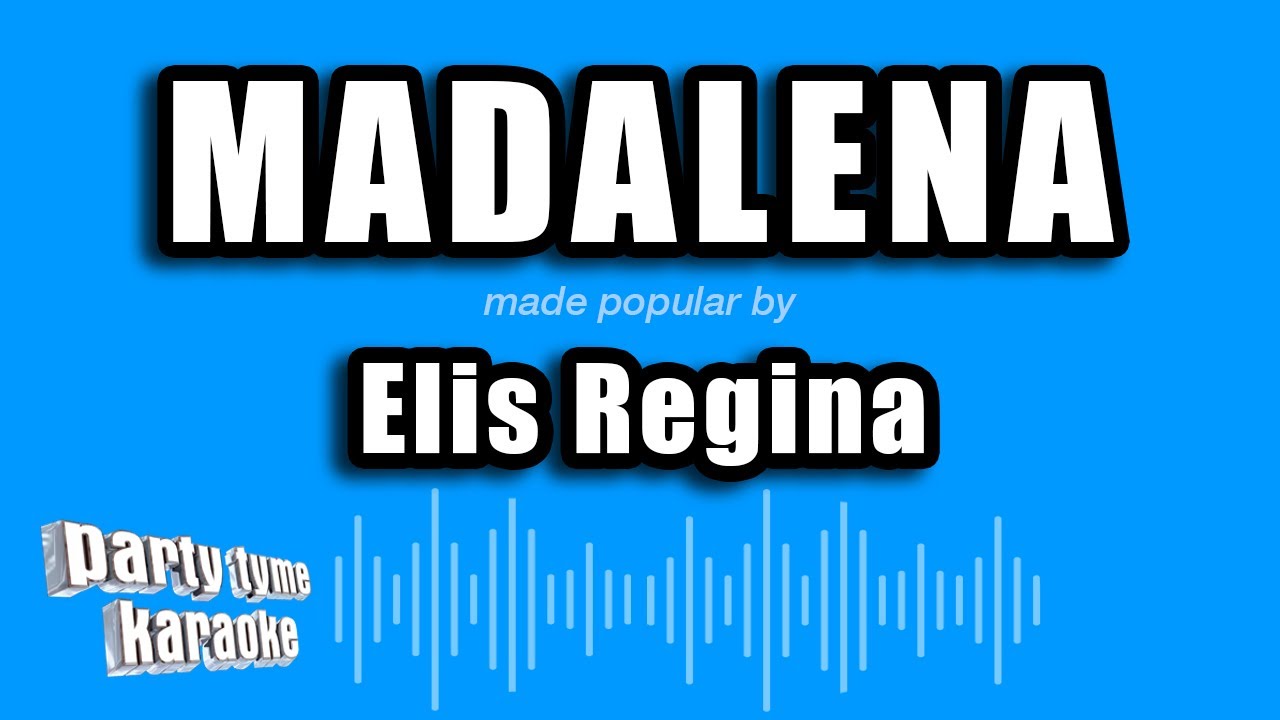 Elis Regina - Madalena (Versão Karaokê)