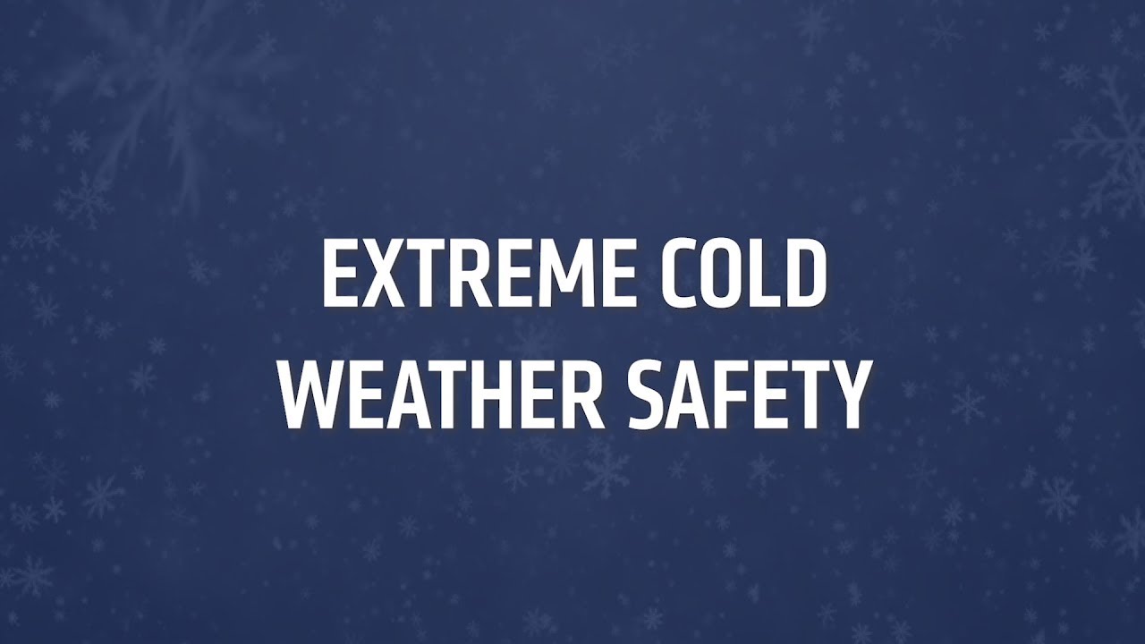 Extreme Cold Weather Safety Tips