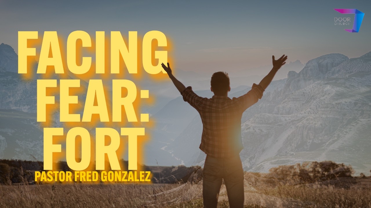 Facing Fear: Fort | Pastor Fred Gonzalez | Sunday, February 15TH 11AM | CFC Puyallup, WA