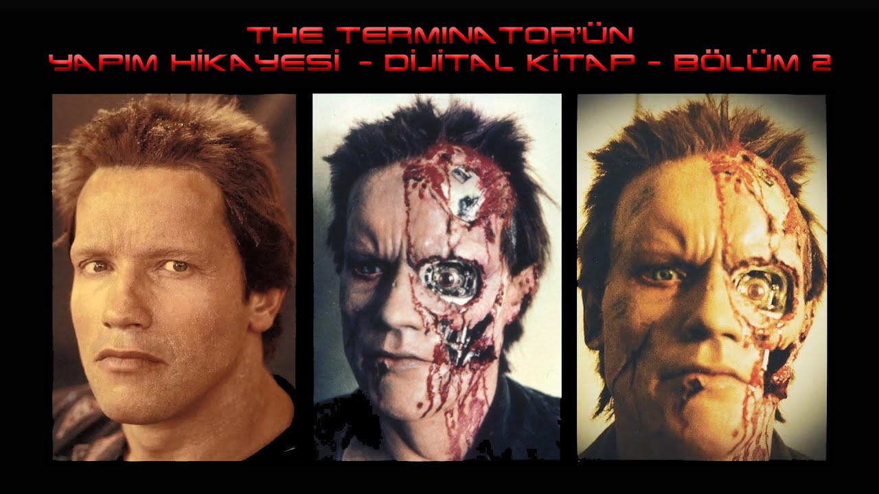 The Terminator'ün Yapım Hikâyesi - Making of (Dijital Kitap) - Bölüm 2