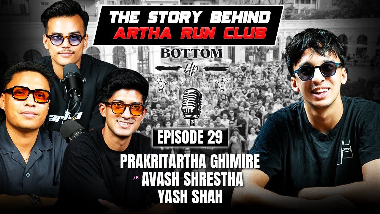 #29 Artha Run Club | Nepal’s Sexiest Run Club | Bottom Up Podcast