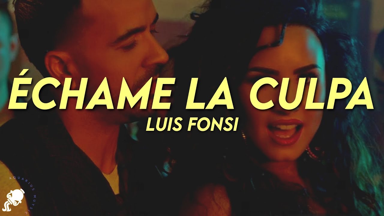 Luis Fonsi, Demi Lovato - &Eacute;chame la culpa (Letra/Lyrics)