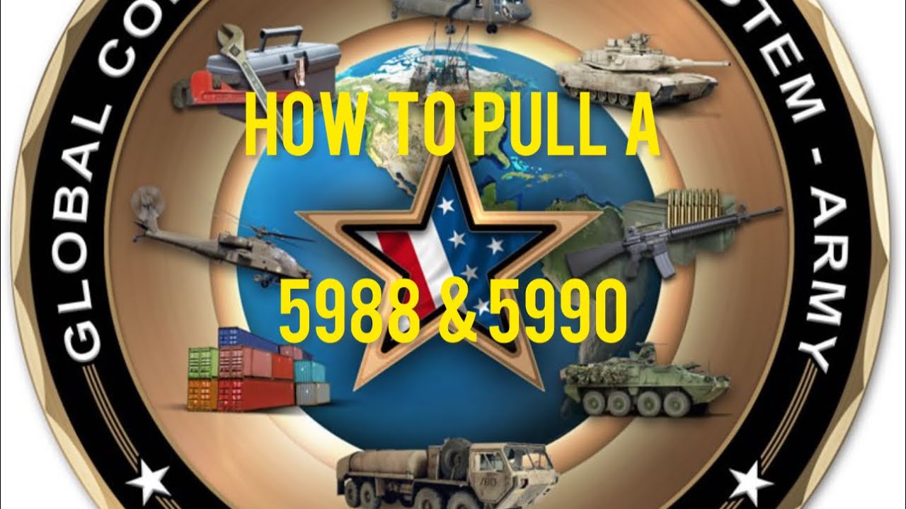 How to pull a 5988 & 5990 on | GCSS-Army