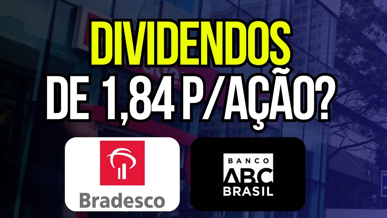 Bradesco (Bbdc4) e Banco Abc (Abcb4) Dividendos ser&atilde;o anunciados nos pr&oacute;ximos dias