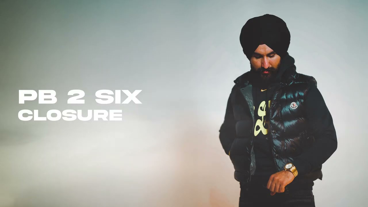 CLOSURE - Amantej Hundal | PB 2 SIX (Album) | prodssd | Latest Punjabi Songs 2025