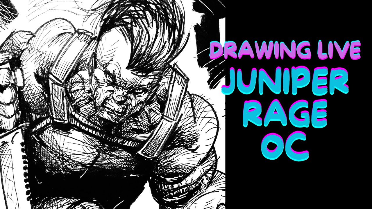 Drawing live - JUNIPER RAGE