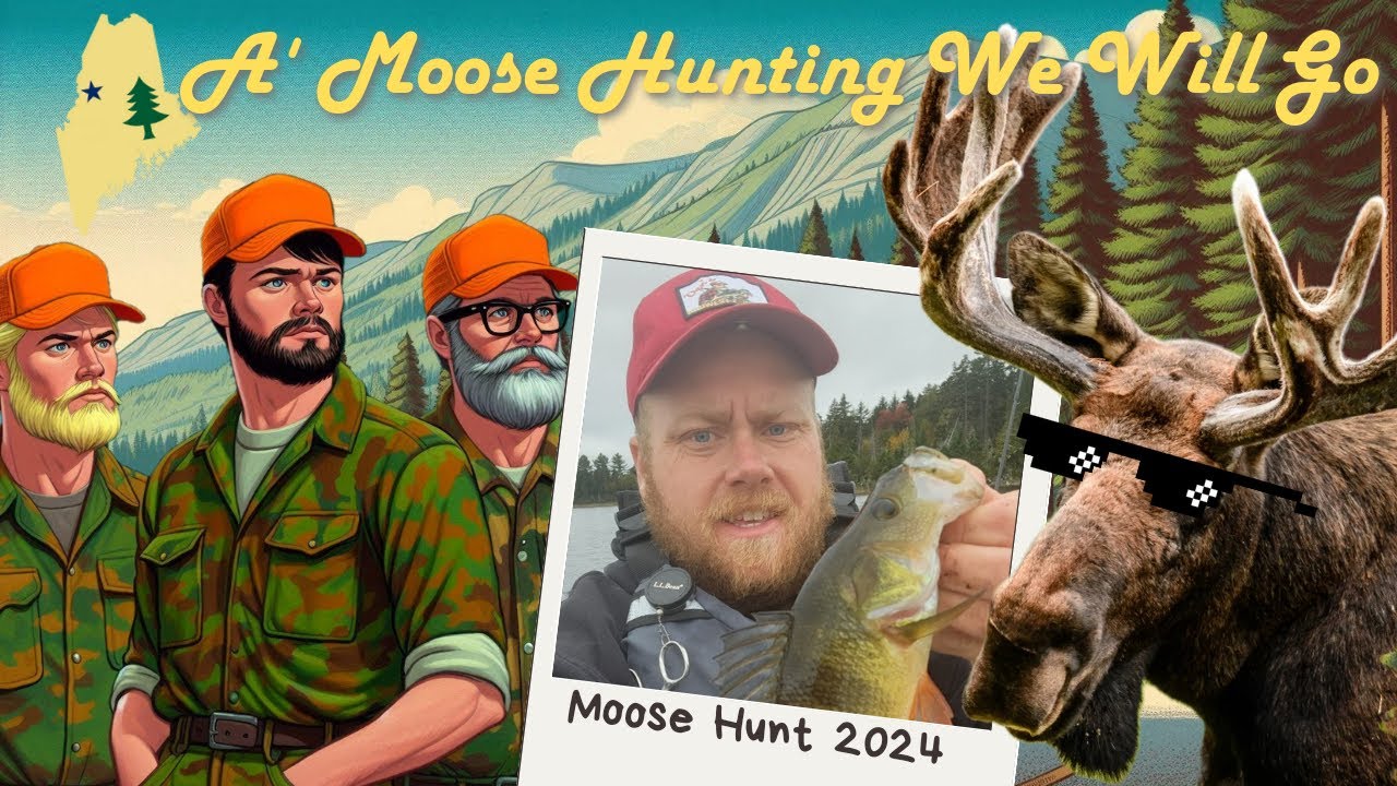A&rsquo; Moose Hunting We Will Go | 2024 Maine Moose Hunt Documentary Picture-Film
