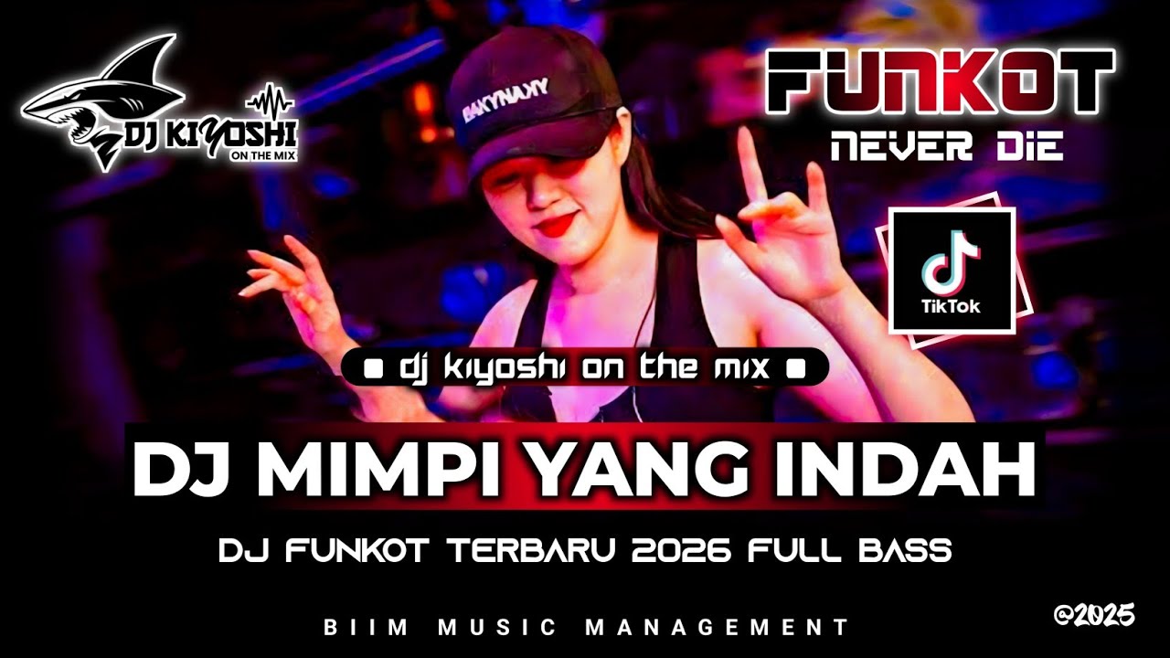 DJ Kiyoshi™ - BEST FUNKOT‼️|| DJ MIMPI YANG INDAH (NEW)‼️|| DJ MERAYU‼️|| DJ MENCARI ALASAN (NEW)‼️