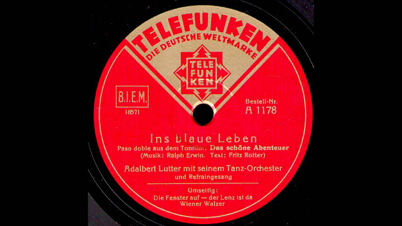 Ins blaue Leben / Adalbert Lutter & Tanz-Orchester mit Refraingesang