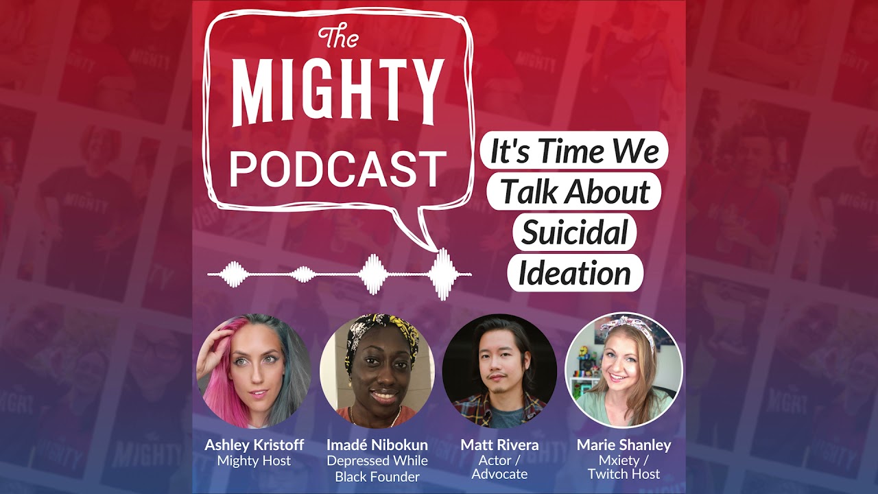 The Mighty Podcast - We're Grateful to Openly Talk About Suicidal Ideation