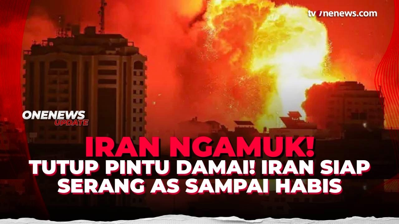Gawat! Iran Tutup Pintu Damai, Siap Hantam AS Sampai Habis | OneNews Update