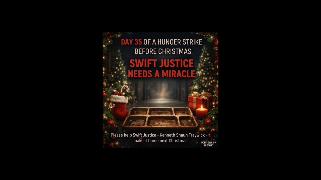 Christmas Message | Day 35 of the Swift Justice Hunger Strike