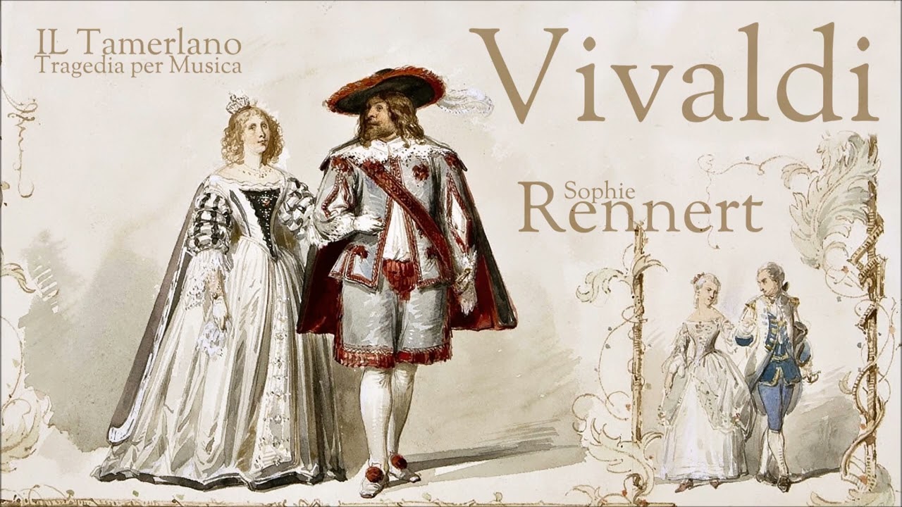 Vivaldi -IL Tamerlano -  Sophie Rennert - mezzo-soprano